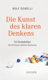 Dobelli - Die Kunst des klaren Denkens - Hanser Verlag